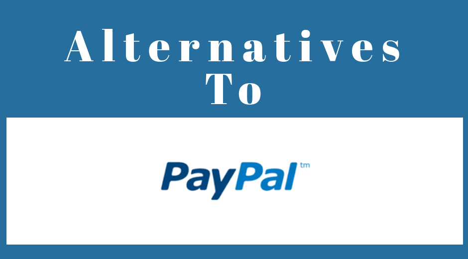 Some Alternatives to PayPal account for money Transaction